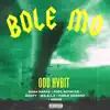ODD HVBIT - Bole Mo (feat. Gaga Ranks, Pope notnyc, Keedz, M.E.A.L.Z, Pablo Hxncho & Goofy) - Single